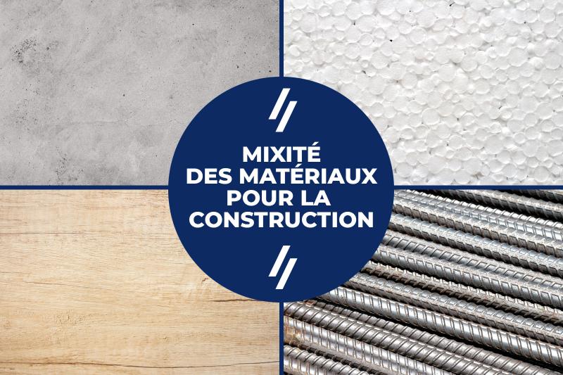 Mixité des matériaux pour la construction