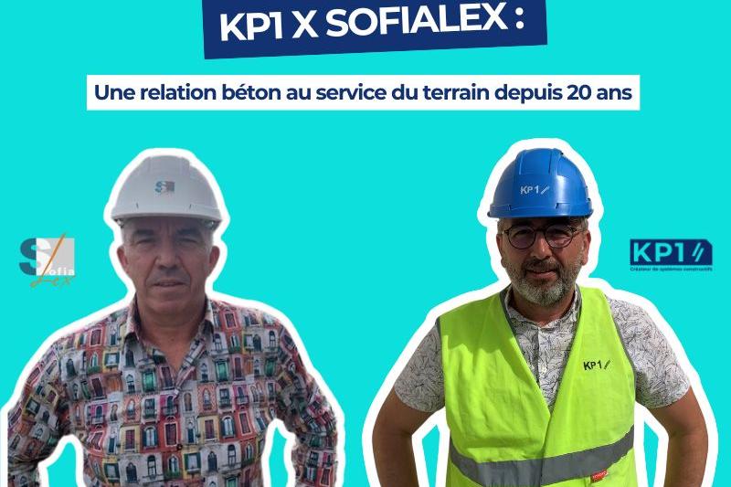 KP1 x SOFIALEX : une relation béton depuis 20 ans